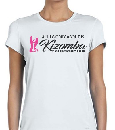 All I worry about is kizomba